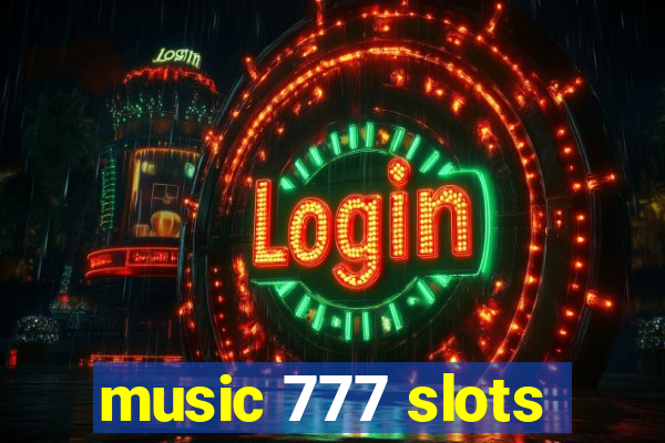 music 777 slots